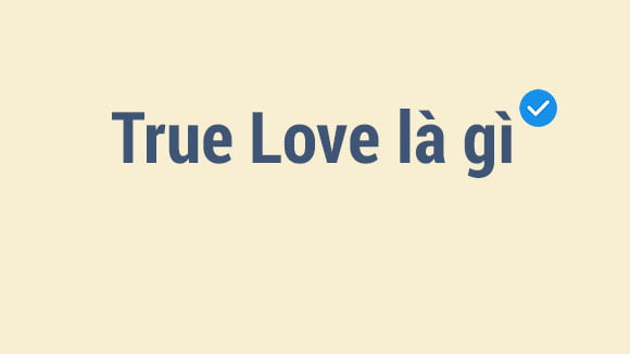 true love là gì